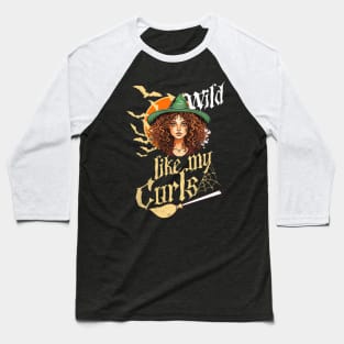 Wild like my curls Halloween Baseball T-Shirt